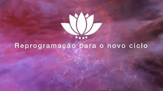 Meditação de reprogramação para o novo ciclo