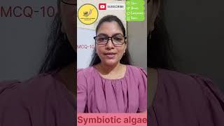 MCQ-10#symbiotic algae#microscopic#symbiosis#shorts #shortvidro#viral#cuet#exam#entrance#amu#du##ccs