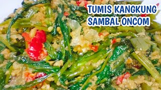 TUMIS KANGKUNG SAMBEL ONCOM || MUDAH MURAH TAPI TETAP SEDAP