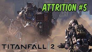 Attrition #5 | Titanfall 2