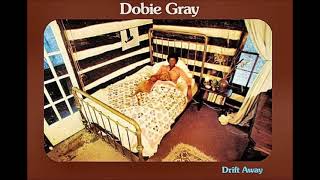 Dobie Gray - Drift Away (HQ)