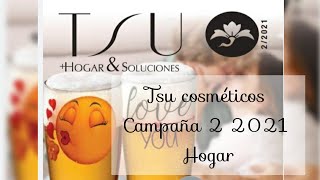 TSU COSMÉTICOS campaña 2 2021 hogar