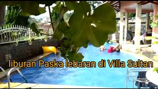 liburan lebaran penuh keceriaan//villa Riri puncak safari