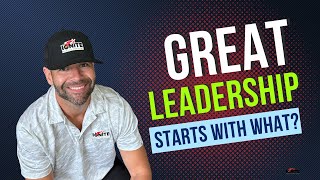 Great Leadership Starts with What