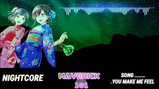 NIGHTCORE ▶You make me feel good     ( use head phones)