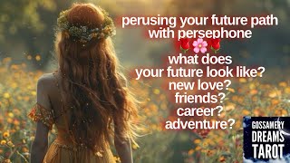 PERUSING YOUR FUTURE PATH WITH PERSEPHONE🌹🌸🪻What does your future look like?⚠️👀🔮