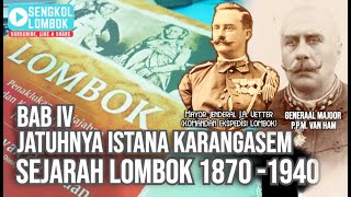 BAB IV JATUHNYA ISTANA KARANGASEM LOMBOK, 1870 -1940 ALFONS VAN DER KRAAN #SejarahLombok 15