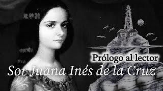 Prólogo al lector, de Sor Juana Inés de la Cruz | Poesía en castellano