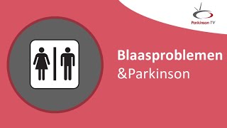 Blaasproblemen & Parkinson  –  ParkinsonTV