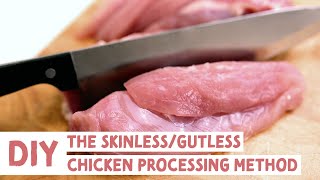 The Skinless/Gutless Chicken Processing Method