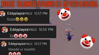 TOXIC TEAMER SPAMS EZ AFTER LOSING|N the JoJo game