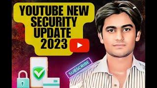 YouTube new Security update 2023 | YouTube monetization new policy update 2023 | by WAQAROOO