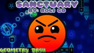 Geometry Dash [2.11] - Sanctuary - By: Roli GD