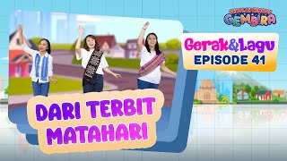 [Sekolah Minggu Gembira 2] DARI TERBIT MATAHARI - Gerak dan Lagu (Ep. 41)