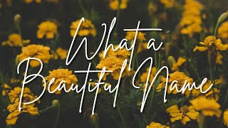 WHAT A BEAUTIFUL NAME | Praise & Worship Song lyric video