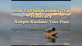 How to plan Kashmir Tour | Itinerary | Simple Kashmir Tour Plan