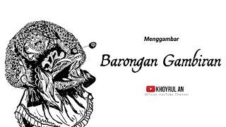 Menggambar Barongan Gambiran | Khoyrul An