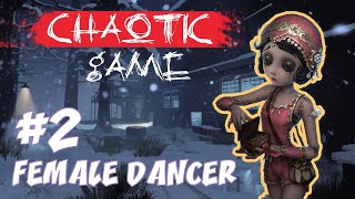 [ IDENTITY V /  第五人格 ] FEMALE DANCER GAME PLAY [#2] Chaotic Game! + 5 cipher kite