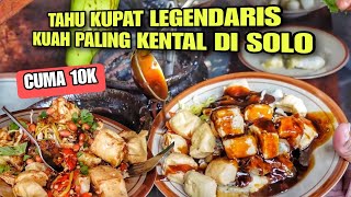 SEJAK 1978 !! 500-700 PORSI SEHARI !! TAHU KUPAT KUAH PALING KENTAL YANG PERNAH AKU MAKAN !!