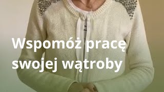 Wspomóż pracę swojej wątroby