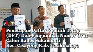 Penetapan Daftar Pemilih Tetap (DPT) Dan Pengundian Nomor Urut Calon Kades Sukamukti Tasikmalaya