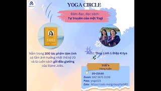 YOGA CIRCLE - Đọc sách, đàm đạo Tự truyện của một yogi chương 9,10