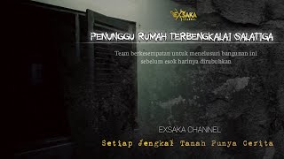 RUMAH TERBENGKALAI SALATIGA | EXSAKA CHANNEL #salatiga #rumahkosong #rumahterbengkalai #rumahangker