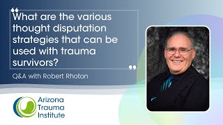 What are the various thought disputation strategies that can be used with trauma survivors?