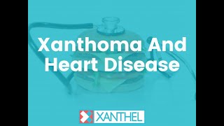 XANTHOMA AND HEART DISEASE  - Brought To You By XANTHEL ® Easy Eyelid Xanthoma Removal !