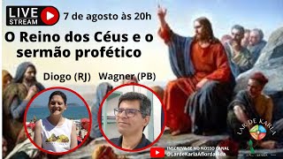 O Reino dos Céus e o sermão profético I Diogo e Wagner Marques