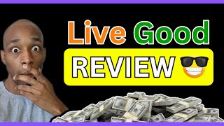 Live Good MLM Review - 12 Reasons To Join!