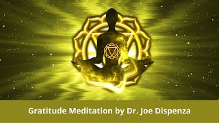 You will never be the same after this! Gratitude Meditation | Dr. Joe Dispenza