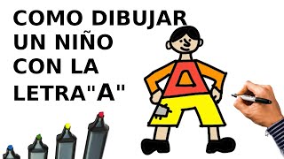 Como dibujar un niño con letra "A" muy fácil y paso a paso.