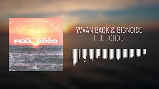 Yvvan Back, BigNoise - Feel Good - (Official Audio)