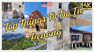 Top Things To Do In Penang Malaysia 🇲🇾 in 4K Ultra HD