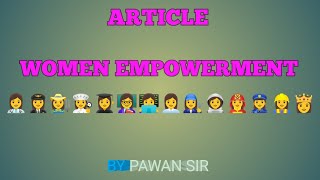 Article - Women Empowerment ll English core class 11 & 12 important article on women empowerment ll