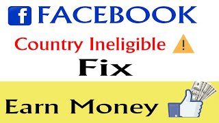 Country Ineligible Fixed | Facebook In-Stream Ads Monetization Country Fix