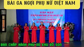 BÀI CA NGỢI PHỤ NỮ VIỆT NAM - MỪNG NGÀY PHỤ NỮ 20/10/2024| THỂ HIỆN: BAN CHẤP HÀNH PHỤ NỮ KHU BỒ SƠN