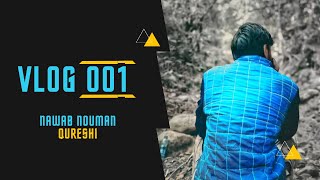 MY FIRST VLOG | TRAVEL VLOGGER |Nawab Nouman Qureshi | VLOG 001