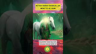 KETIKA DARAH RASULLULLAH MENETES KE BUMI #shorts #shortvideo #shortsfeed #feedshorts #rasullullah