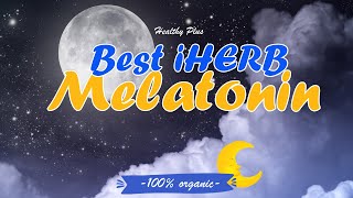 Iherb Melatonin - best iHerb products