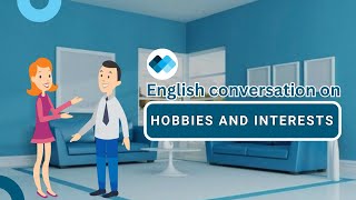 Hobbies and Interests | Daily English Conversation