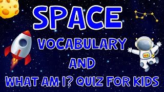 Space Vocab And What Am I? Quiz For Kids  | 4K