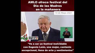 Amlo ofrece festival de día de Madres 🥰