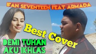 ifan seventeen feat armada edwin Anasyah cover demi Tuhan aku ikhlas