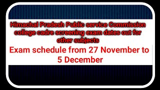 Himachal Pradesh public service Commission college cadre screening exam dates out