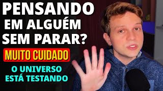 POR QUÊ ALGUÉM NÃO SAI DA SUA CABEÇA? 5 TESTES QUE O UNIVERSO FAZ ANTES DO AMOR SE MANIFESTAR