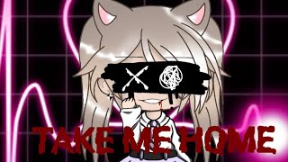 Take Me Home||Meme||Gacha Life||