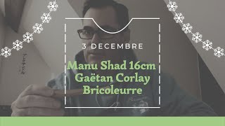 L'ADVENT'LURES 3,5-6" 3 décembre: Manu Shad - Gaëtan Corlay/Bricoleurre