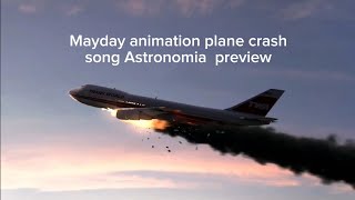 Mayday animation plane crash song Astronomia preview